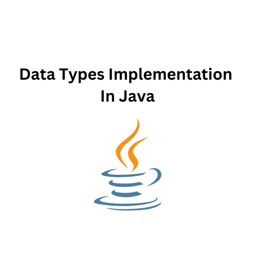 28. Data Types Implementation In Java